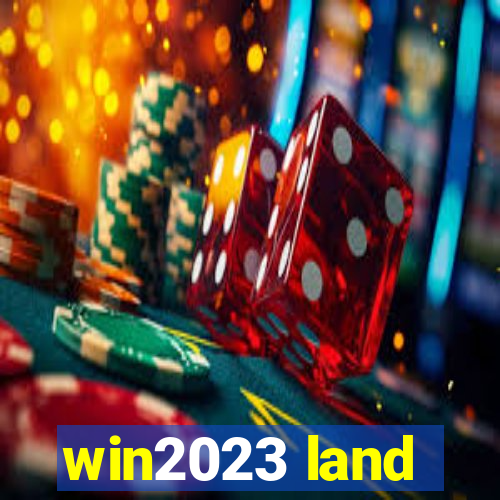 win2023 land